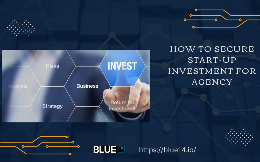 How to Secure Start-Up Investment for Agency